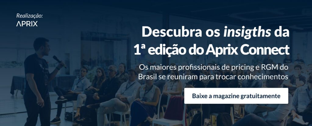 Descubra os insigths da 1ª edição do Aprix Connect. Os maiores profissionais de pricing e RGM do Brasil se reuniram para trocar conhecimentos. Clique e baixe gratuitamente.