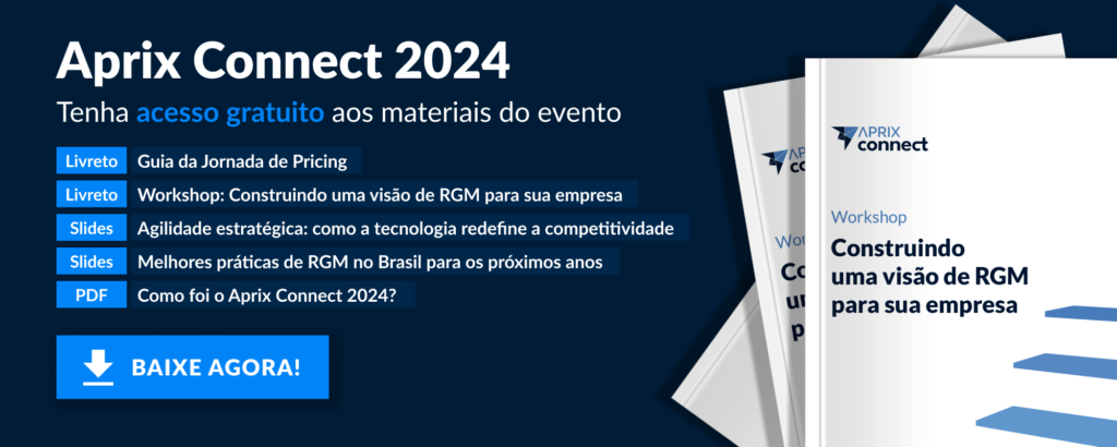 Banner promocional do Aprix Connect 2024, destacando o acesso gratuito aos materiais do evento. À esquerda, sobre um fundo azul escuro, estão listados materiais disponíveis como: 'Guia da Jornada de Pricing', 'Workshop: Construindo uma visão de RGM para sua empresa', além de slides sobre agilidade estratégica, melhores práticas de RGM e um PDF sobre o evento. Um botão azul com o texto 'Baixe Agora!' está localizado na parte inferior. À direita, uma imagem simulando livretos com a identidade visual do Aprix Connect e o título do workshop em destaque.